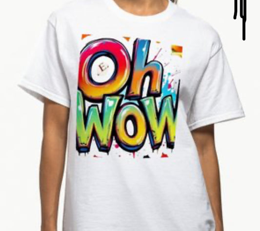 Oh WOW T Shirt SMLXL